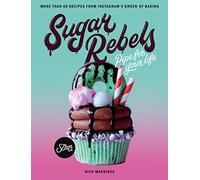 Sugar Rebels: Pipe For Your Life - More than 60 Recipes from Instagram’s Kween of Baking