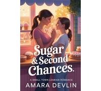 SUGAR & SECOND CHANCES: A Small Town Lesbian Romance