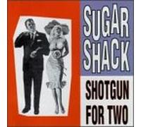 Sugar Shack - Shotgun for Two