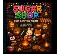 Sugar Shop: Cozy Campfire Nights: 30 Bold & Easy Fall Coloring Pages Featuring Cute Animals, Cozy Autumn Scenes, Sweet Treats, Halloween Fun & Relaxing Designs