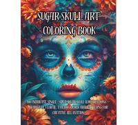 Sugar Skull Art Coloring Book for Adults: Exquisite Calavera Designs, Floral Skulls & Elegant Day of the Dead Illustrations for Mindful Coloring and ... - Beautiful Floral, Tattoo & Folk Art