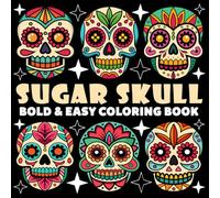 Sugar Skull Coloring Book | Bold and Easy Coloring Book: 70 Pages - 8.5" x 8.5" - For Dia de los Muertos Lovers