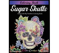 Sugar Skulls Coloring Book - Adult Color by Numbers Coloring Book (Tascabile)