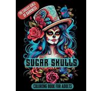 Sugar Skulls Coloring Book for Adults: The Coolest Girls of Darkness | A Beauty Horror Skulls | A Tattoo Coloring Book with Beautiful Glamour Skulls ... Fun Patterns, and Mexican Inspired Designs