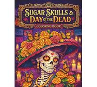 Sugar Skulls & Day of the Dead Coloring Book