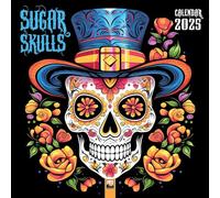 Sugar Skulls Wall Calendar 2025: Art Calendar