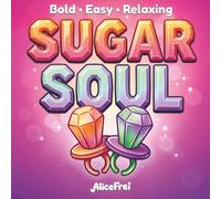 Sugar Soul: Bold and Easy Coloring Book for Sweet Relaxation and Coloring Practice