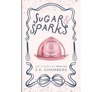 Sugar & Sparks: Hollis Creek Heat Book One