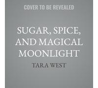 Sugar, Spice, and Magical Moonlight