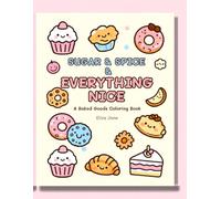 Sugar & Spice & Everything Nice: A baked Goods Coloring Book