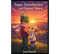 Sugar, Strawberries, and Sunset Vows: A-R-o-b-l-o-x-Dandy’s-World-Story