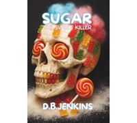 Sugar: The Sweet Killer
