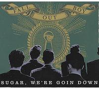 Sugar, We're Goin Down