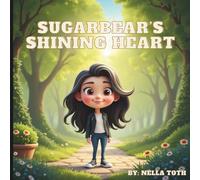 SugarBear's Shining Heart: A story about how one person can light up an entire town.