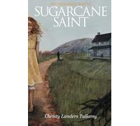 Sugarcane Saint: The First Book of Ruth