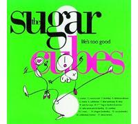 Sugarcubes - LIFE'S TOO GOOD -17TR-