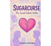 Sugarcurse: The Sweet Silent Killer