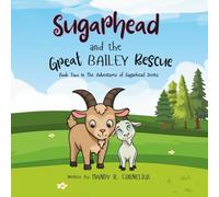 Sugarhead and the Great Bailey Rescue