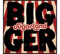 Sugarland - Bigger - Esclusiva Egea Music
