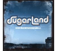 Sugarland - Twice The Speed Of Life