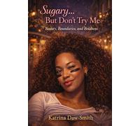 Sugary… But Don’t Try Me
