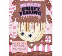 Sugary Sweet Feeling: A Very Sweet and Relaxing Coloring Book