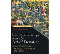 Sugata Ray Ray Climate Change and the Art of Devotion (Copertina rigida)