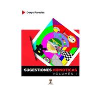 SUGESTIONES HIPNÓTICAS: Manual Práctico