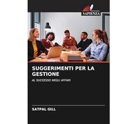 SUGGERIMENTI PER LA GESTIONE: AL SUCCESSO NEGLI AFFARI
