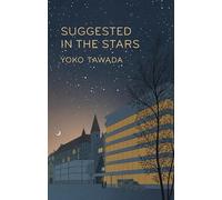 Suggested in the stars: by Yoko Tawada