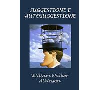 Suggestione e Autosuggestione
