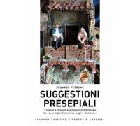 Suggestioni presepiali. Viaggio a Napoli nei luoghi del Presepe tra sacro ...