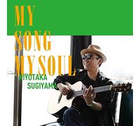 SUGIYAMA, KIYOTAKA - MY SONG MY SOUL -CD+DVD-