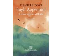 Sugli Appennini. Il cuore segreto dell’Italia