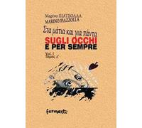 Sugli occhi e per sempre. Ediz. italiana e greca. Vol. 1