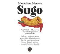 Sugo. Perchè il cibo della nonna è importante quanto un piatto stellato