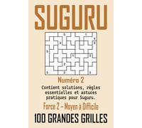 Suguru Force 2 - Moyen à Difficile: 100 grilles inédites | Niveau stimulant pour progresser | Avec solutions complètes et astuces logiques