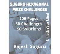 Suguru Hexagonal Maze Challenges : Unlock Your Mind: 100 Pages of Hexagonal Logic Fun with 50 Puzzles and Solutions for Endless Entertainment