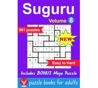 Suguru Puzzle Book For Adults: 501 Easy to Hard Puzzles, Volume 8, 8x8 to 12x12 Grids, Mathematical Logic Brain Teaser Games