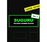 Suguru Puzzle Book For Adults - Volume 4: Easy To Hard Tectonic Logic Puzzles - Large Print Edition