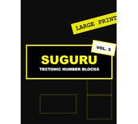 Suguru Puzzle Book For Adults - Volume 5: 100 Tectonic Number Blocks - Large Print Logic Games