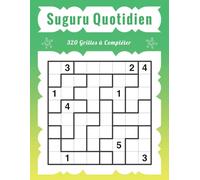 Suguru Quotidien - 320 Grilles à Compléter: Passe-temps Intelligent pour Adultes et Seniors