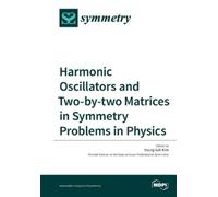 Suh Young Kim Harmonic Oscillators and Two-by-two Matrices in Symmet (Tascabile)