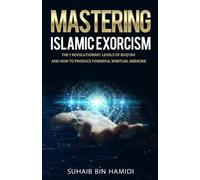 Suhaib Bin Hamidi Mastering Islamic Exorcism (Tascabile)