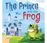 Suhaila Sultan The Prince and the Frog (Tascabile)