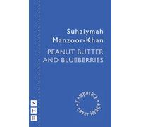 Suhaiymah Manzoor-Khan Peanut Butter & Blueberries (Tascabile) NHB Modern Plays
