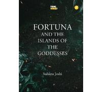 Suhana Joshi Fortuna and the Islands of Goddesses (Tascabile)