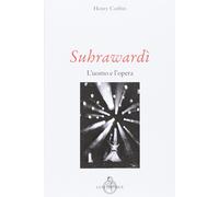 Suhrawardi. L'uomo e l'opera [Paperback] [Oct 01, 2017] Corbin, Henry and Martel