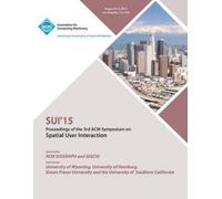 Sui 15 Conference Comm SUI 15 2015 Symposium on Spatial User Intera (Tascabile)