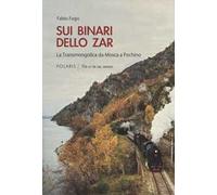 Sui binari dello zar. La Transmongolica da Mosca a Pechino